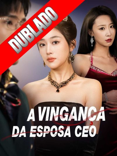 Capa da minissérie A Vingança da Esposa do CEO -