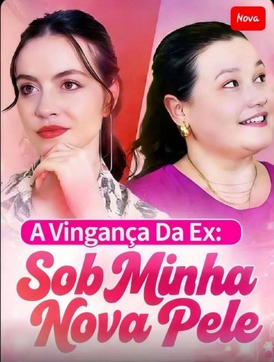 Capa da minissérie A Vingança da Ex: Sob Minha Nova Pele