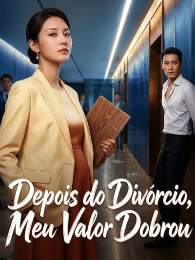 Capa da minissérie Depois do Divórcio, Meu Valor Dobrou