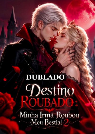Capa da minissérie Destino Roubado: Minha Irmã Roubou Meu Bestial 2 Dublado