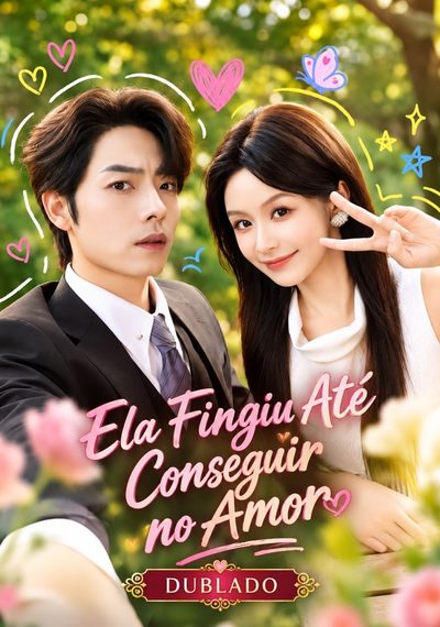 Capa da minissérie Ela Fingiu Até Conseguir no Amor