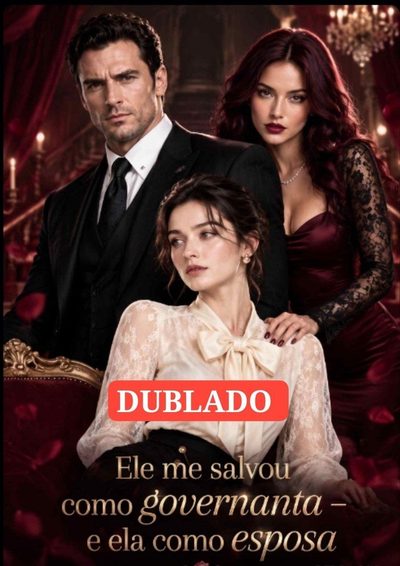 Capa da minissérie Ele Me Salvou Como Governanta - e Ela Como Esposa