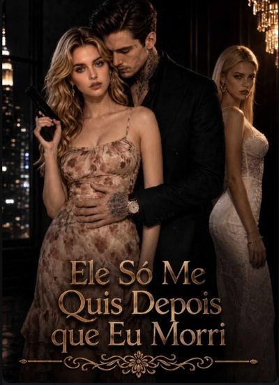 Capa da minissérie Ele Só Me Quis Depois que Morri