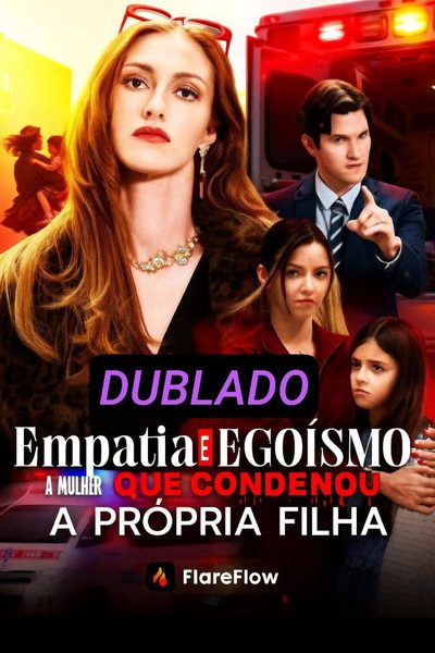 Capa da minissérie ♣️empatia e Egoísmo a Mulher que Condenou a Própria Filha Legendado