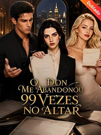 Capa da minissérie O Don Me Abandonou 99 Vezes no Altar