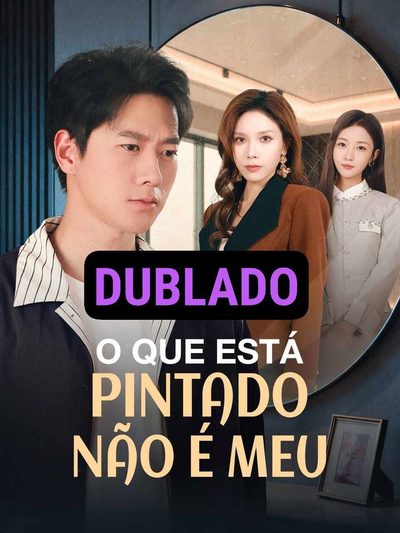 Capa da minissérie O QUE ESTÁ PINTADO NÃO É MEU dublado
