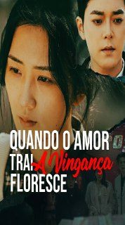 Capa da minissérie Quando o amor trai, a vingança floresce