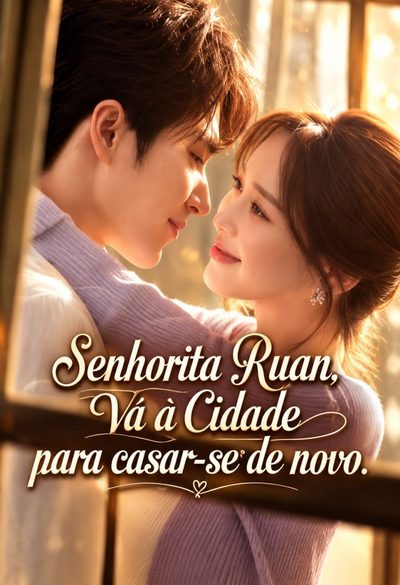 Capa da minissérie Senhorita Ruan, Vá a Cidade para Casar-se de Novo