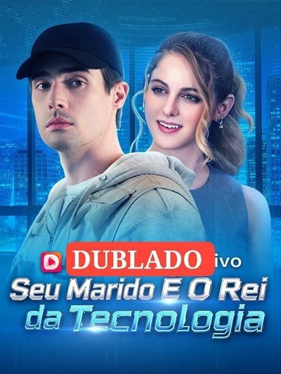 Capa da minissérie Seu Marido É o Rei da Tecnologia Dublado
